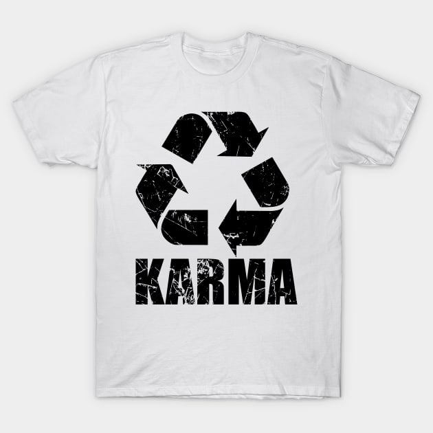 Karma Police, What Goes Around Comes Around T-Shirt by TSHIRT PLACE